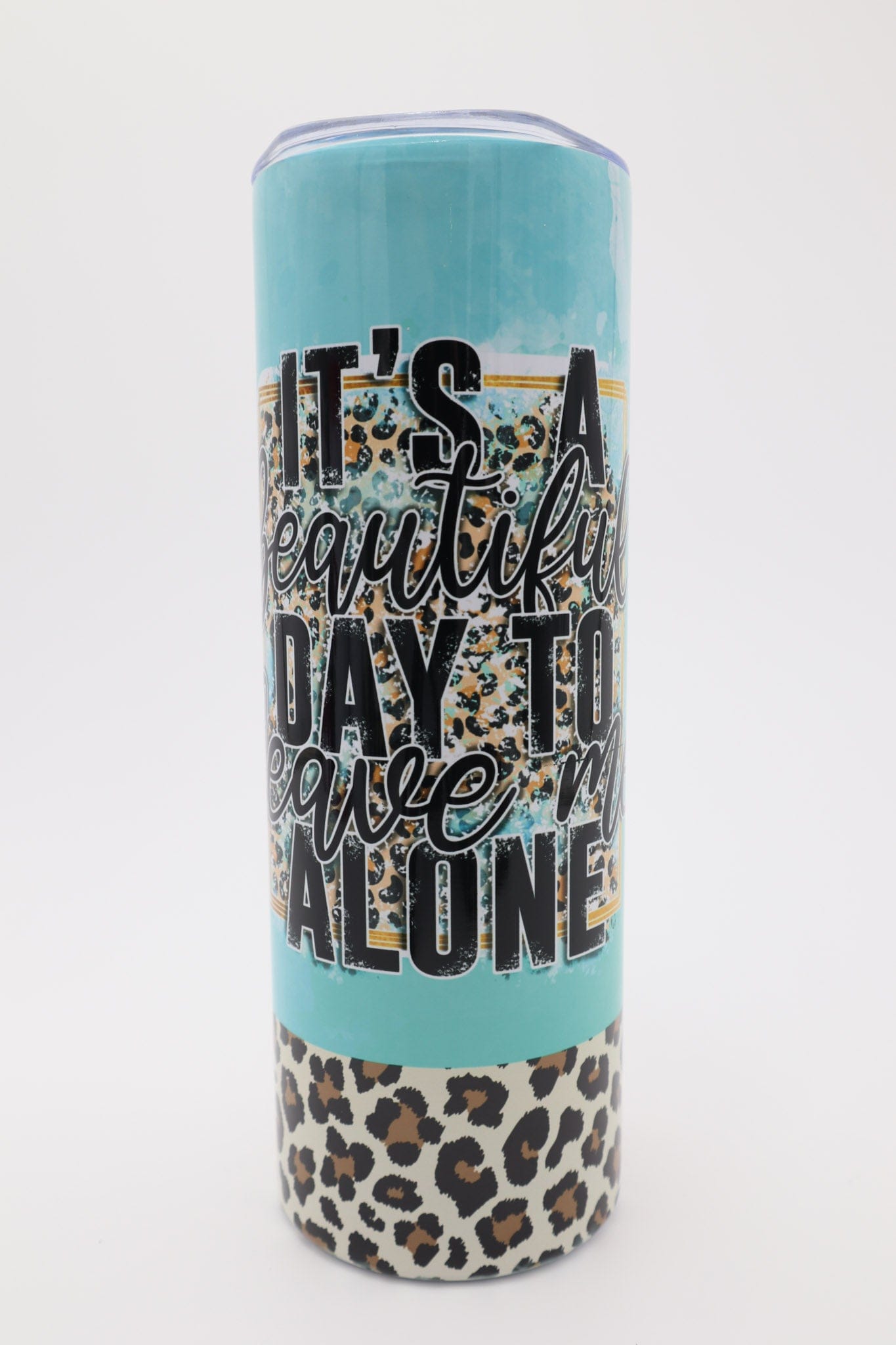 Callie Jean Design Tumbler It's A Beautiful Day To Leave Me Alone 20oz Tumbler