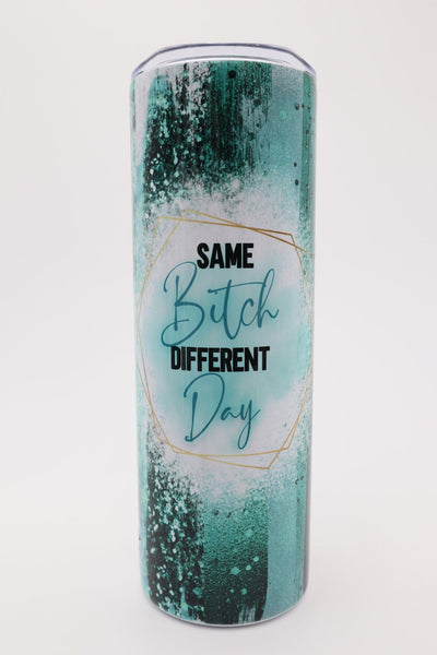 Callie Jean Design Tumbler Same Bitch Different Day 20oz Tumbler